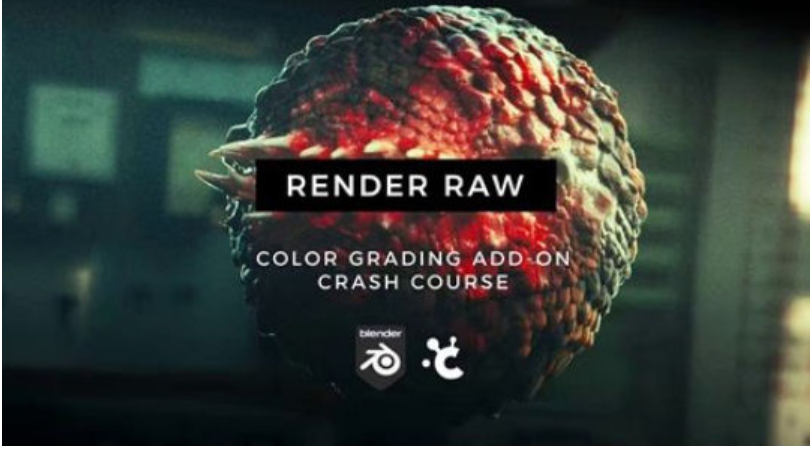 创意虾Blender后期调色教程 Creative Shrimp – Mini-Course on Color Grading with Render Raw