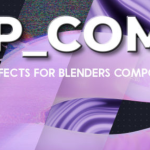 Blender后期合成特效资产预设插件 MP_Comp V2.0.2