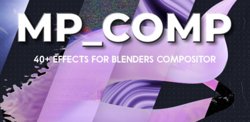Blender后期合成特效资产预设插件 MP_Comp V2.0.2