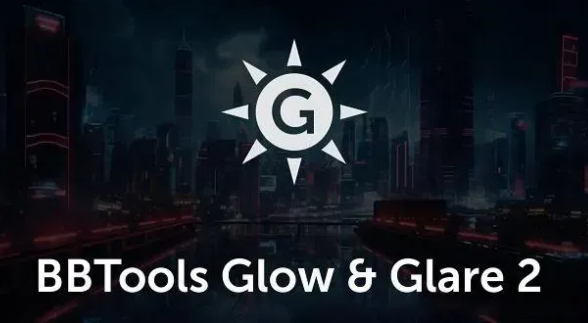 PS光晕和眩光插件BBTools Glow & Glare v2.5.3：电影感夜景/电商质感一键出